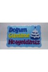 DOĞUM GÜNÜME HOŞGELDİNİZ YAZILI STRAFOR